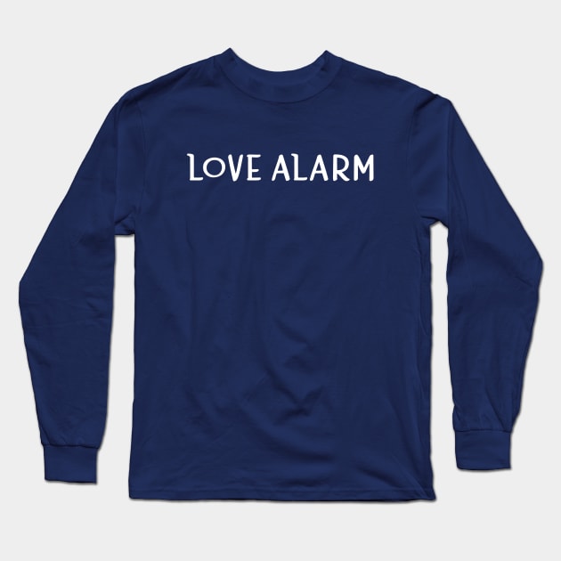 Love Alarm Long Sleeve T-Shirt by Vekster